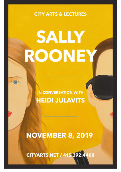 City Arts & Lectures Sally Rooney in conversation with Heidi Julavits November 8, 2019. A bright mustard yellow tinted background with illustrations of two girls faces, half of each face out of view, one on each side. The first has long strawberry blond hair with red lips and green eyes. The other has a short brown buzz cut with dark glasses shielding their eyes and a black tank top.