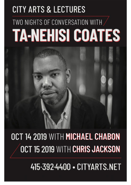 City Arts & Lectures two nights of conversation with Ta-Nehisi Coates. October 14 2019 with Michael Chabon. October 15 2019 with Chris Jackson. 415-392-4400 • city arts.net. A black and white photo of a young black man in a collared shirt and cardigan looking into the camera.