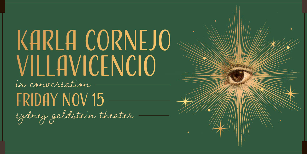Karla Cornejo Villavicencio in conversation. Friday, November 15. Sydney Goldstein Theater.
