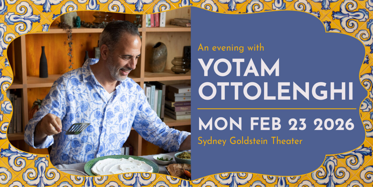 An evening with Yotam Ottolenghi. Monday, February 23, 2026. Sydney Goldstein Theater.