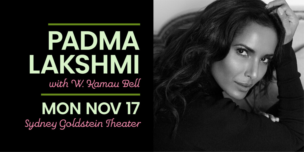 Padma Lakshmi with W. Kamau Bell. Monday, November 17. Sydney Goldstein Theater.