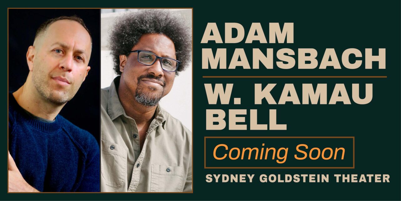 Adam Mansbach & W. Kamau Bell. Coming Soon. Sydney Goldstein Theater.