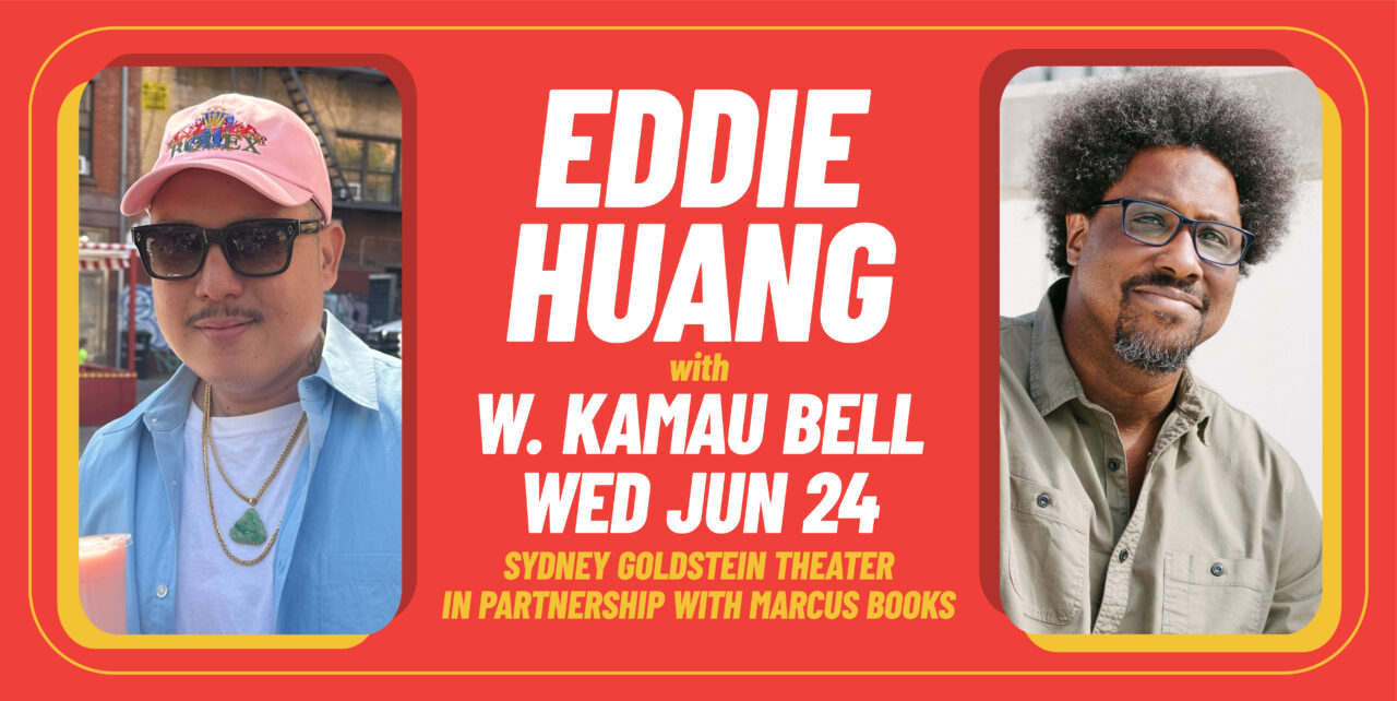 Eddie Huang with W. Kamau Bell. Wednesday, June 24. Sydney Goldstein Theater. In partnership with Marcus Books