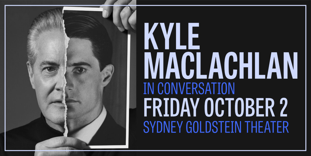 Kyle MacLachlan in conversation. Friday, October 2. Sydney Goldstein Theater.